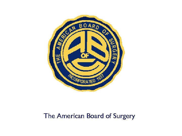 Update From the American Board of Surgery 4