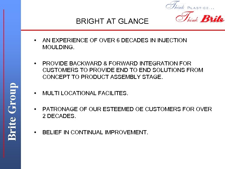 Brite Group BRIGHT BROTHERS LIMITED AT GLANCE