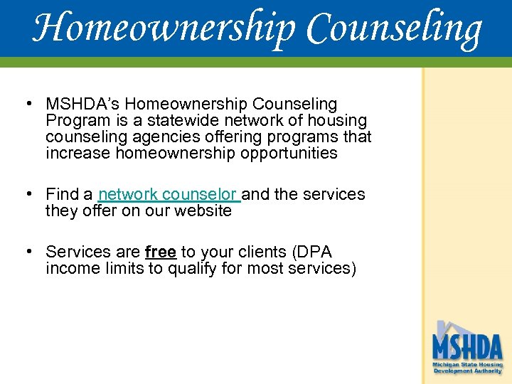 MSHDA s Homeownership Programs Delivering the Dream to Michigan