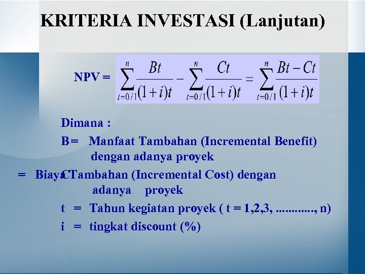 KRITERIA KELAYAKAN PROYEK KRITERIA INVESTASI 1 Net