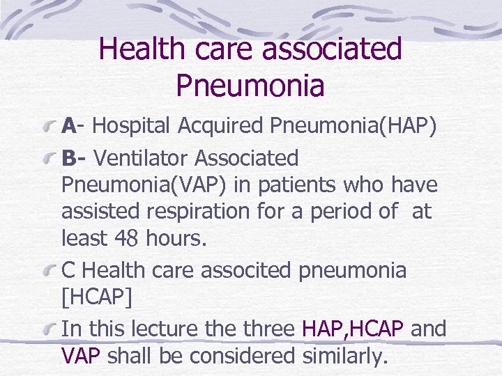 Health Care Associated Pneumonia Respiratory Block BY PROF