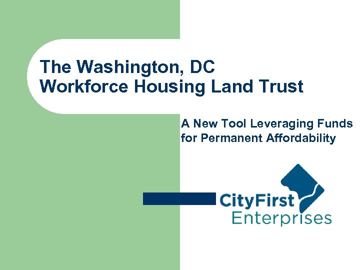 The Washington DC Workforce Housing Land Trust A
