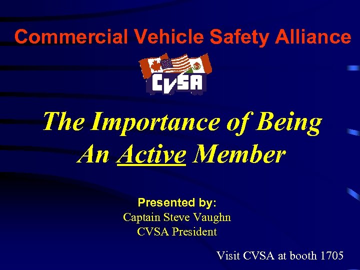 Commercial Vehicle Safety Alliance The Importance of Being