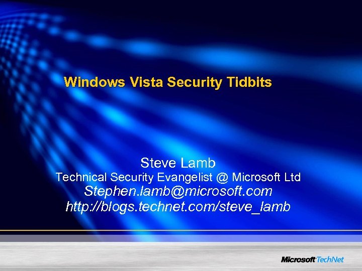 Windows Vista Security Tidbits Steve Lamb Technical Security