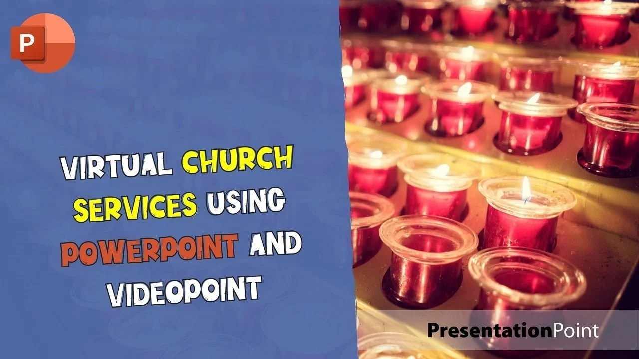 Virtual Church Services using PowerPoint and VideoPoint • PresentationPoint