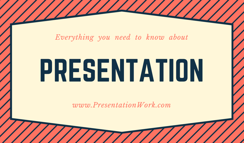 What is a Presentation? Presentation Definition, Presentation Types