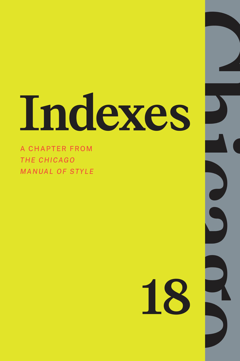 Indexes A Chapter from "The Chicago Manual of Style," Eighteenth