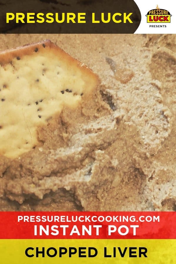Instant Pot Chopped Liver Pressure Luck Cooking