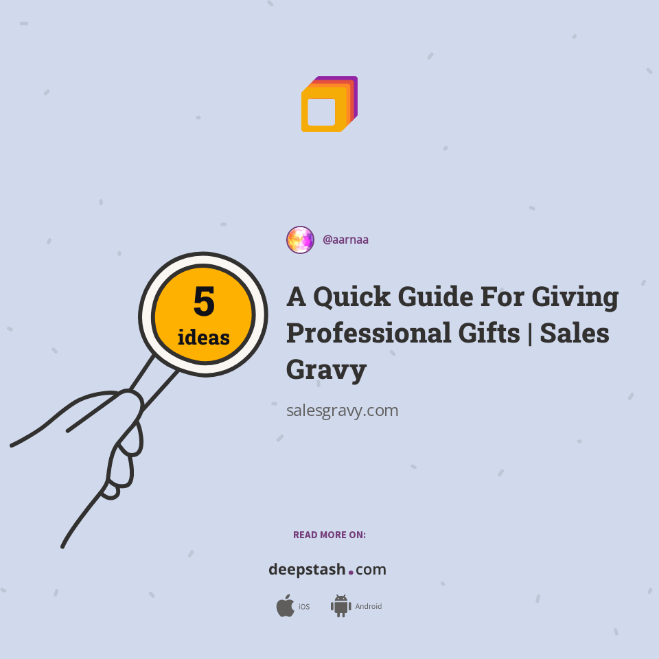 A Quick Guide For Giving Professional Gifts Sales Gravy Deepstash