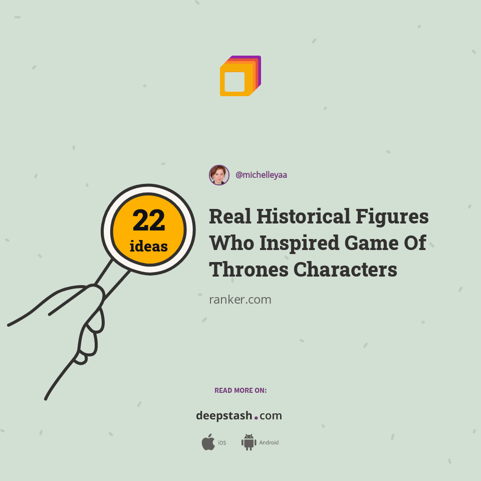 Real Historical Figures Who Inspired Game Of Thrones