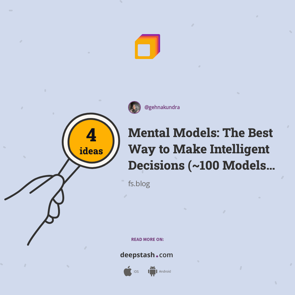 Mental Models The Best Way to Make Intelligent Decisions (100 Models