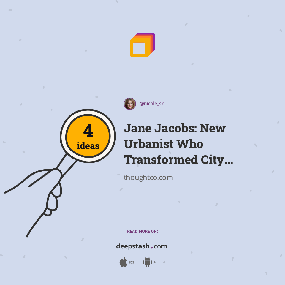 Jane Jacobs New Urbanist Who Transformed City Planning Deepstash