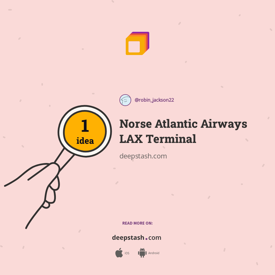 Norse Atlantic Airways LAX Terminal Deepstash