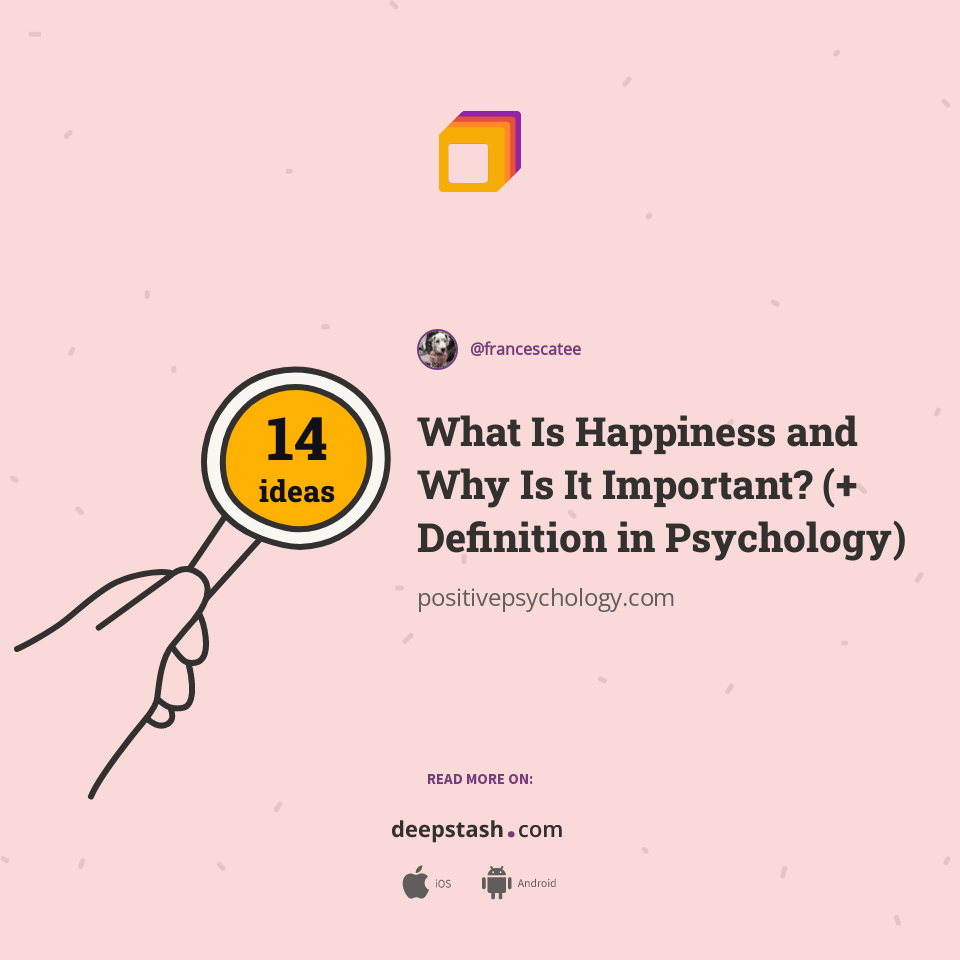 What Is Happiness and Why Is It Important? (+ Definition in Psychology