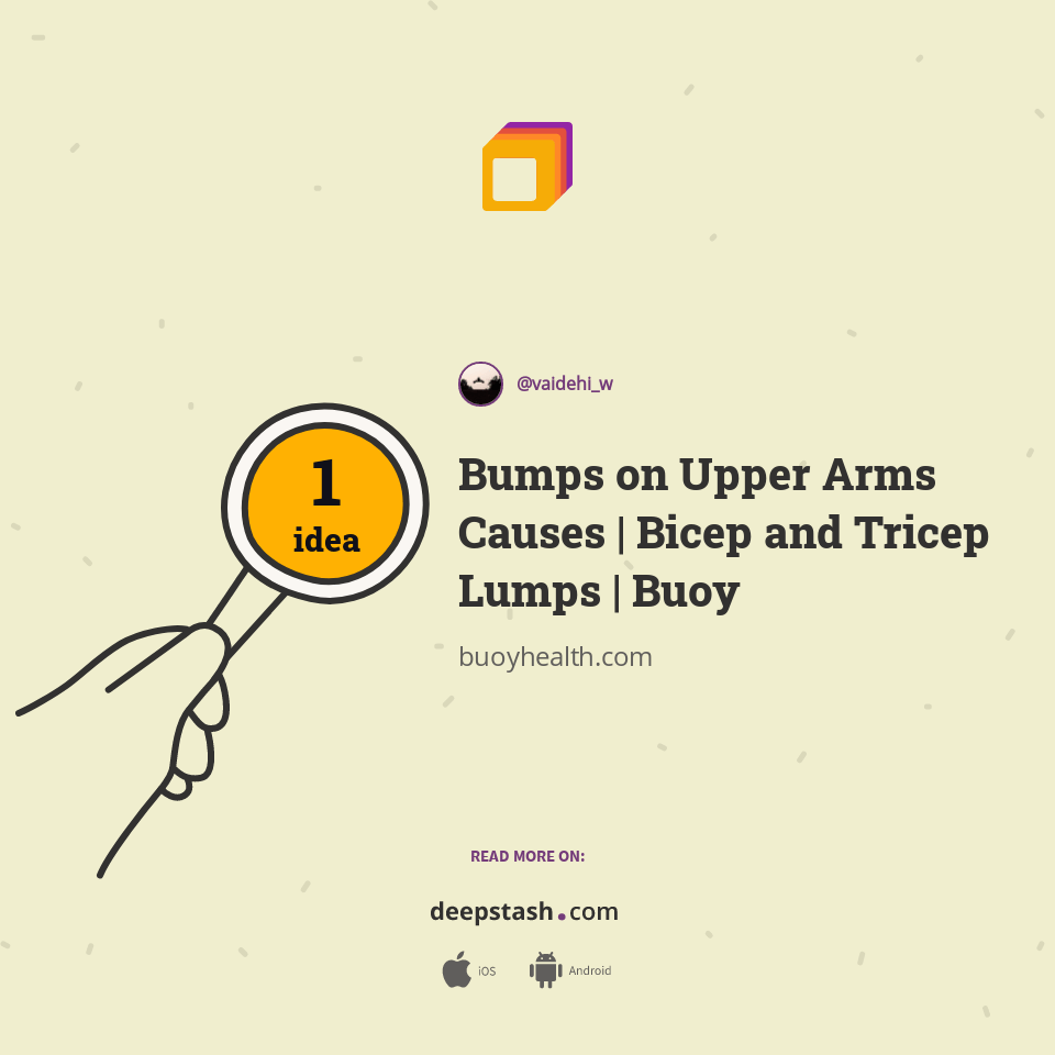 Bumps on Upper Arms Causes Bicep and Tricep Lumps Buoy Deepstash