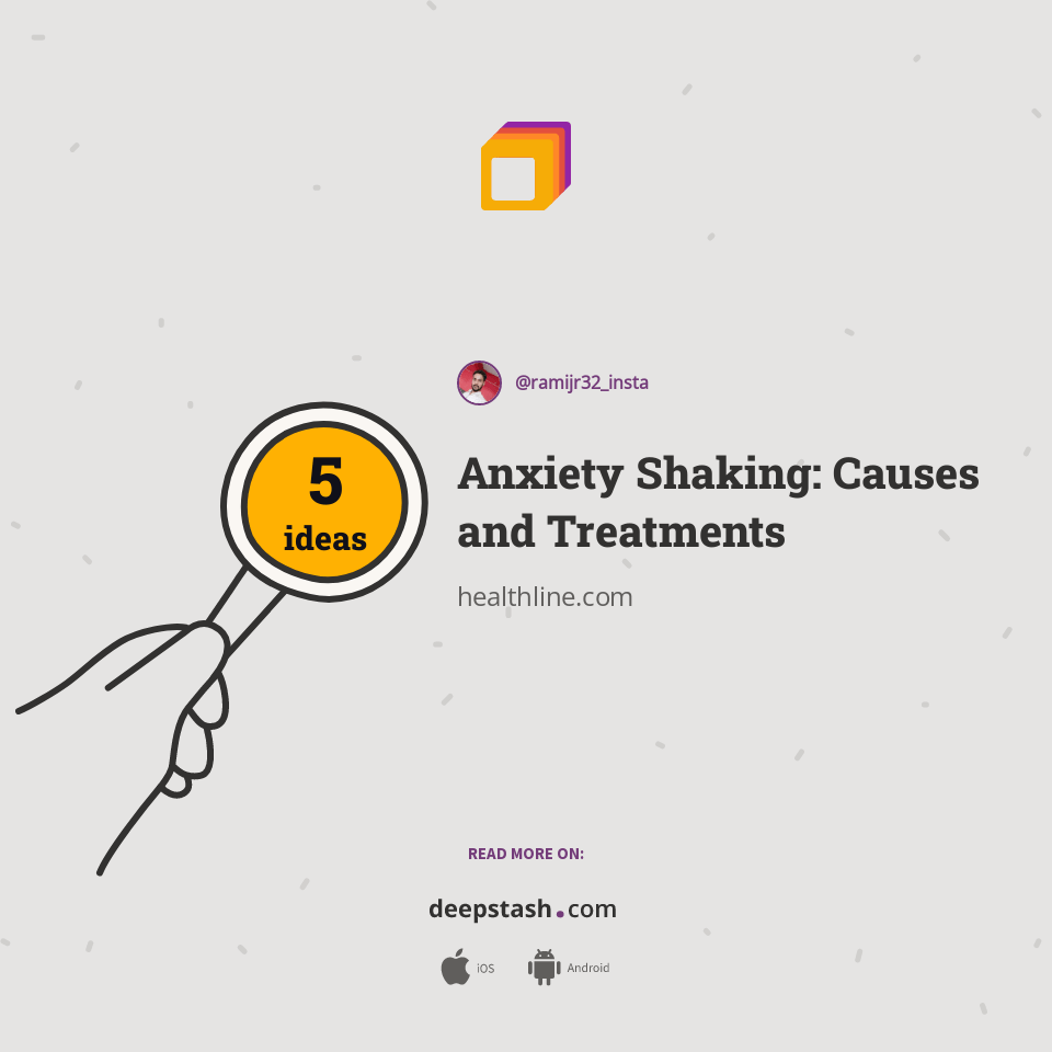 Anxiety Shaking Causes and Treatments Deepstash