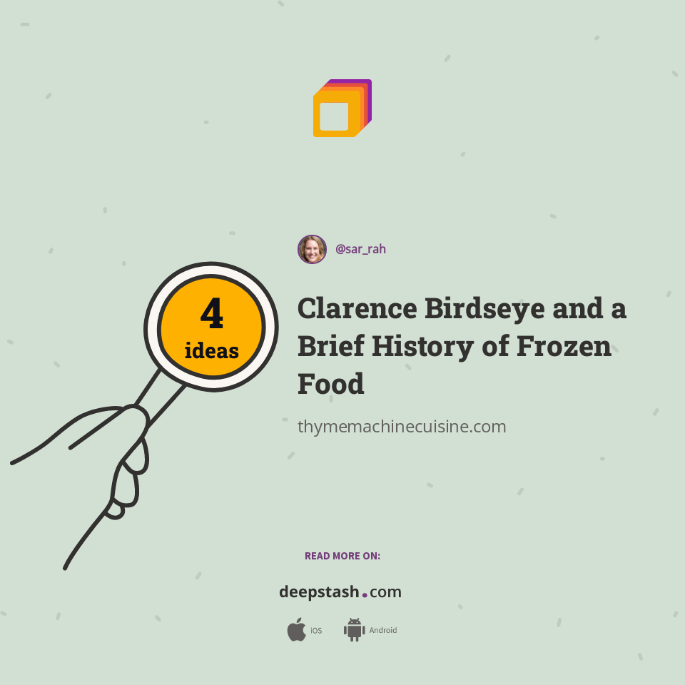 Clarence Birdseye and a Brief History of Frozen Food Deepstash