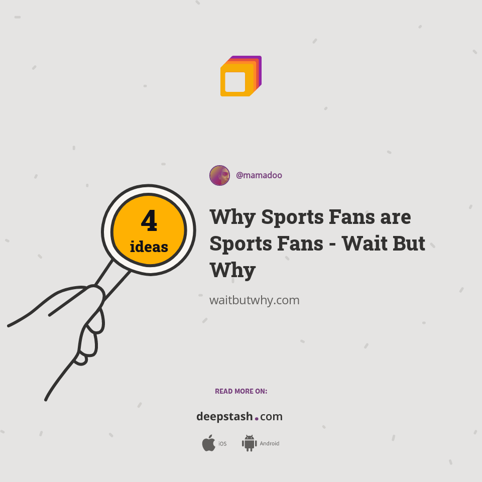 Why Sports Fans are Sports Fans Wait But Why Deepstash