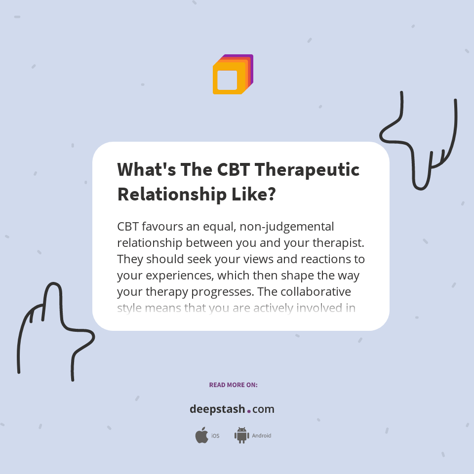 What's The CBT Therapeutic Relationship Like? Deepstash