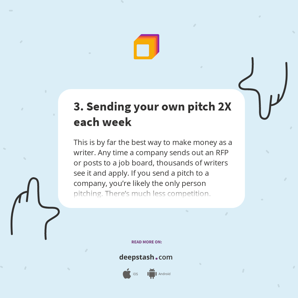 3. Sending your own pitch 2X each week Deepstash