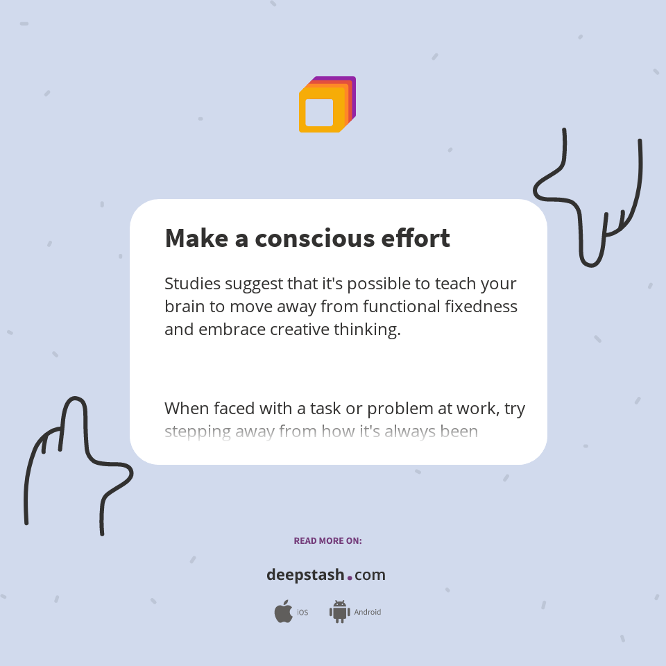 Make a conscious effort Deepstash