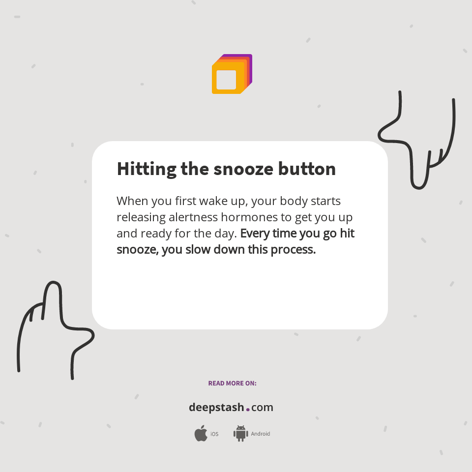 Hitting the snooze button Deepstash