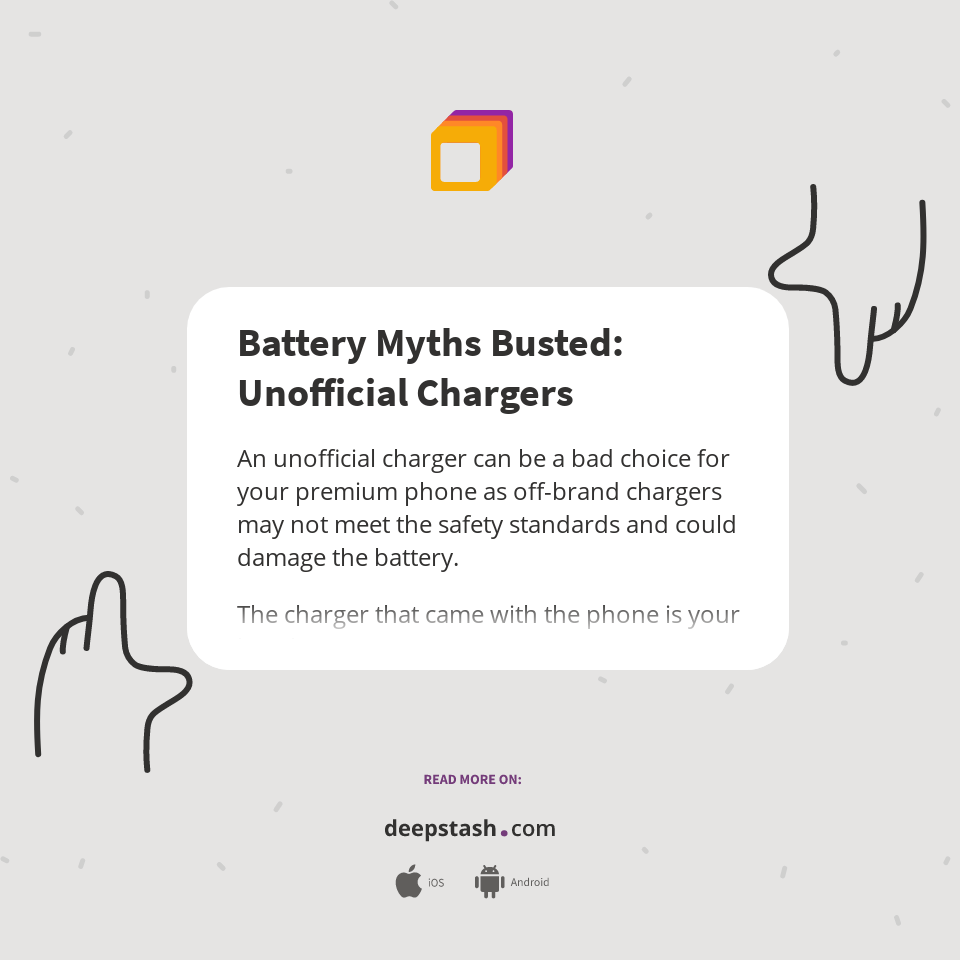 Battery Myths Busted Unofficial Chargers Deepstash