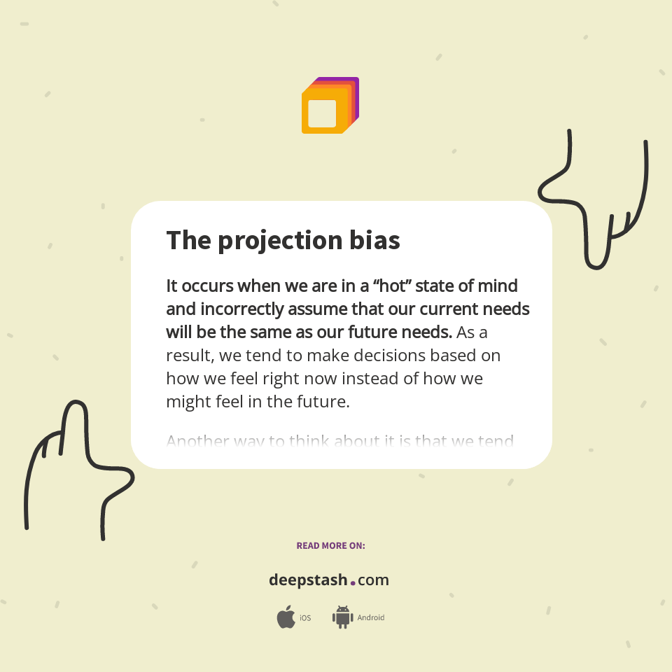 The projection bias Deepstash