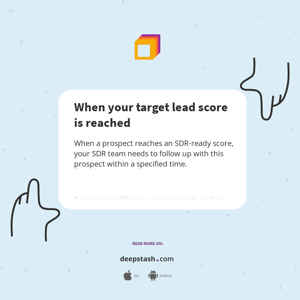 When your target lead score is reached Deepstash