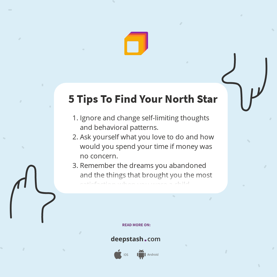 5 Tips To Find Your North Star Deepstash