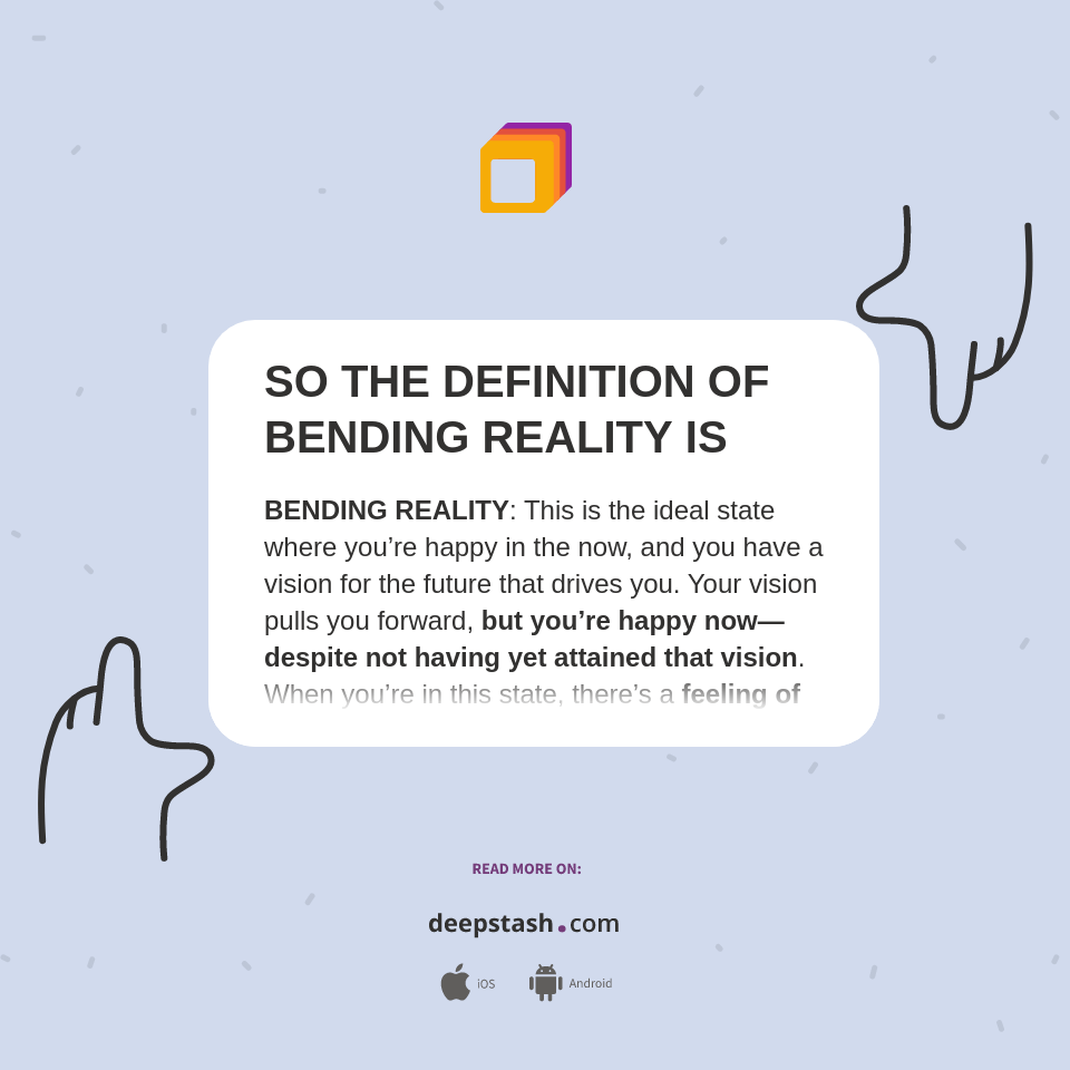 SO THE DEFINITION OF BENDING REALITY IS Deepstash