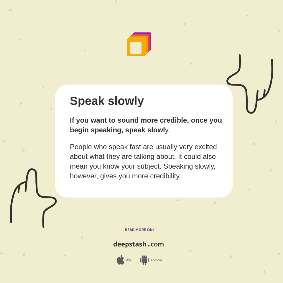 Speak slowly Deepstash