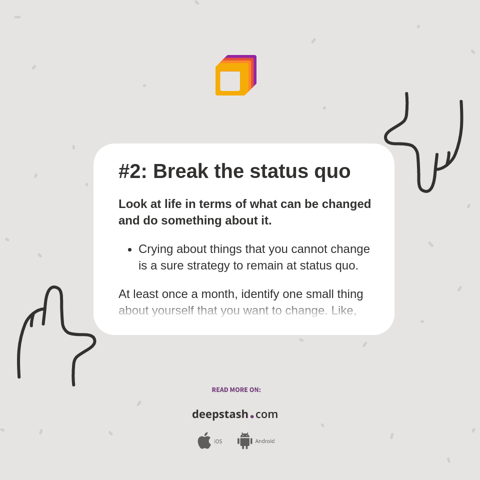 2 Break the status quo Deepstash