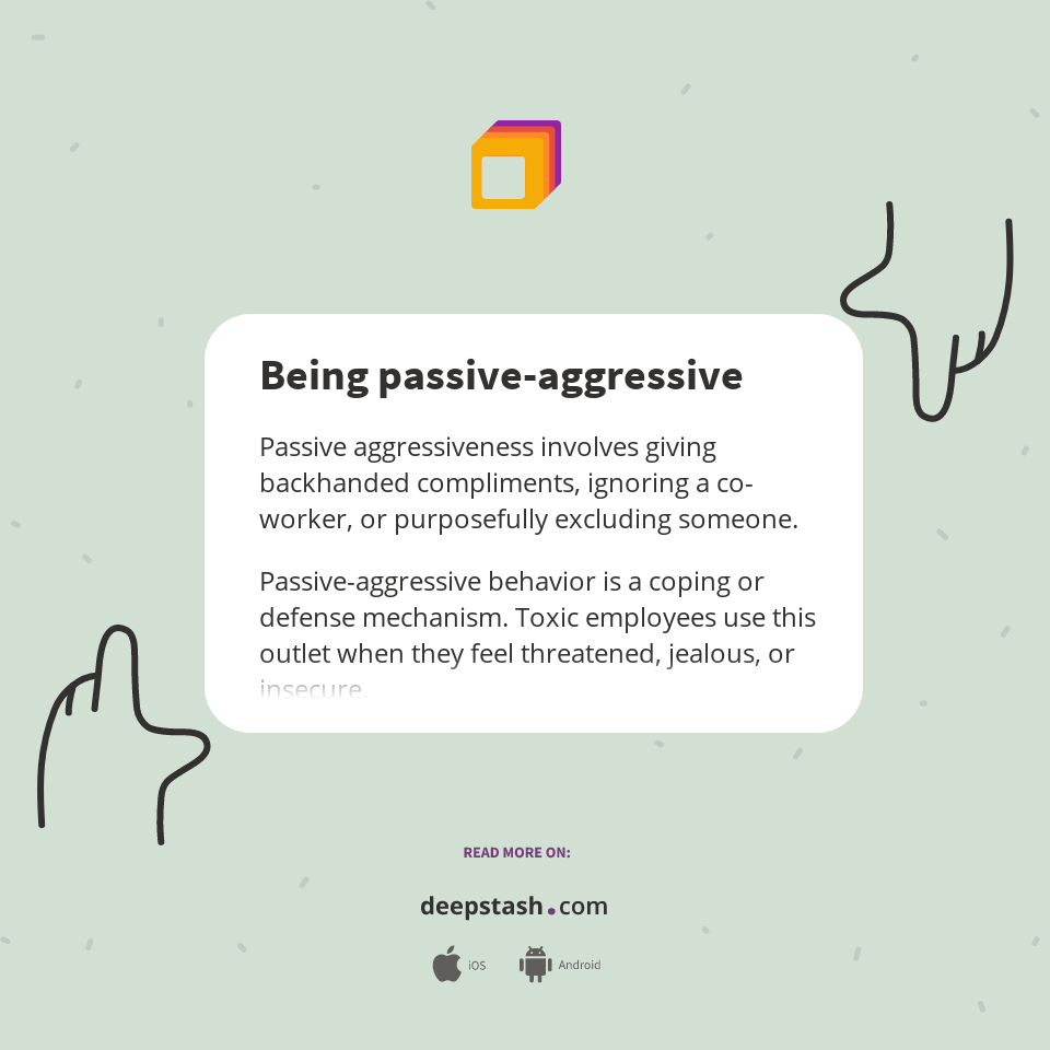Being passiveaggressive Deepstash