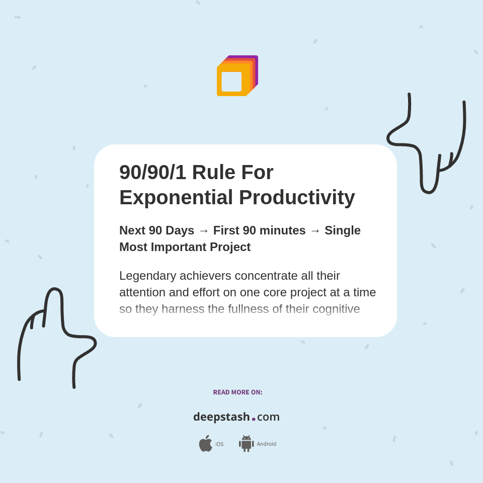 90/90/1 Rule For Exponential Productivity Deepstash