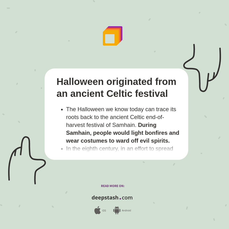 Halloween originated from an ancient Celtic festival Deepstash