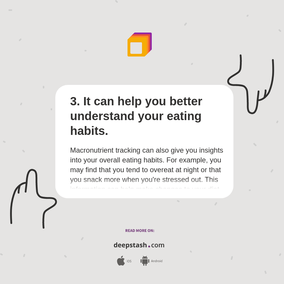 3. It can help you better understand your eating habits. Deepstash