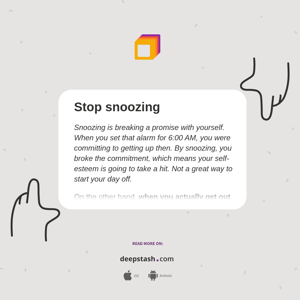 Stop snoozing Deepstash