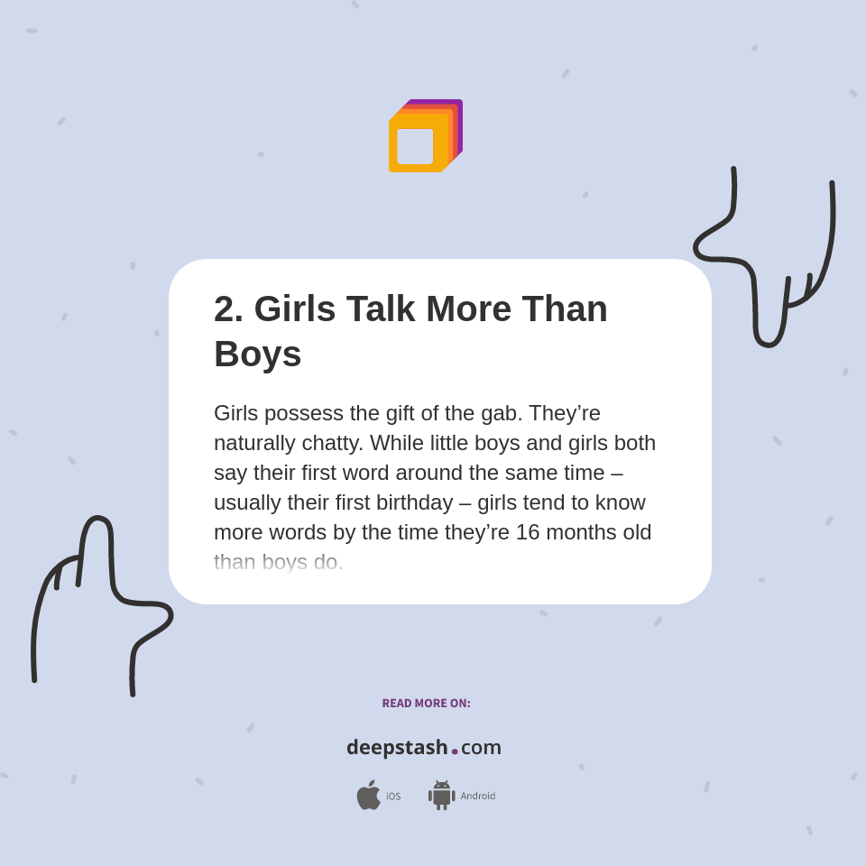 2. Girls Talk More Than Boys Deepstash