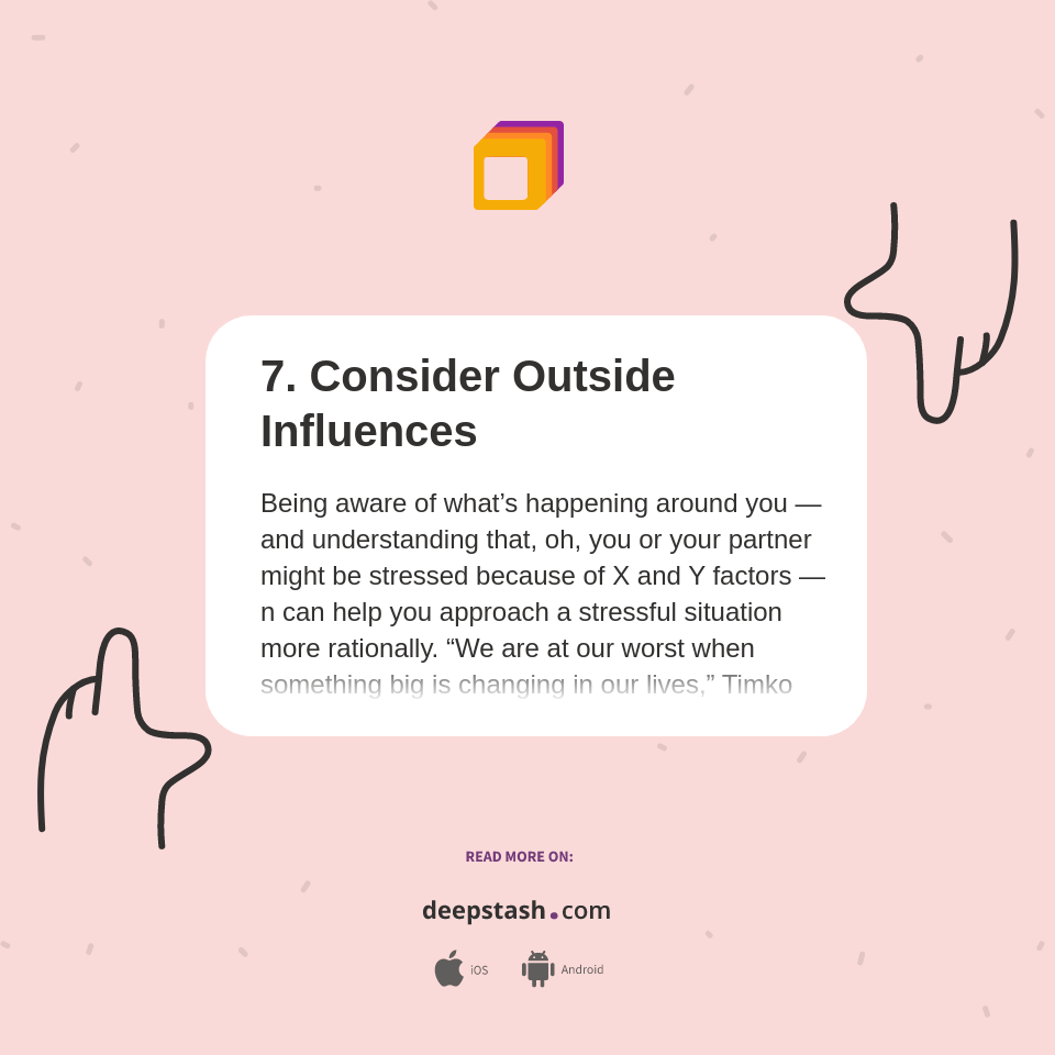 7. Consider Outside Influences Deepstash