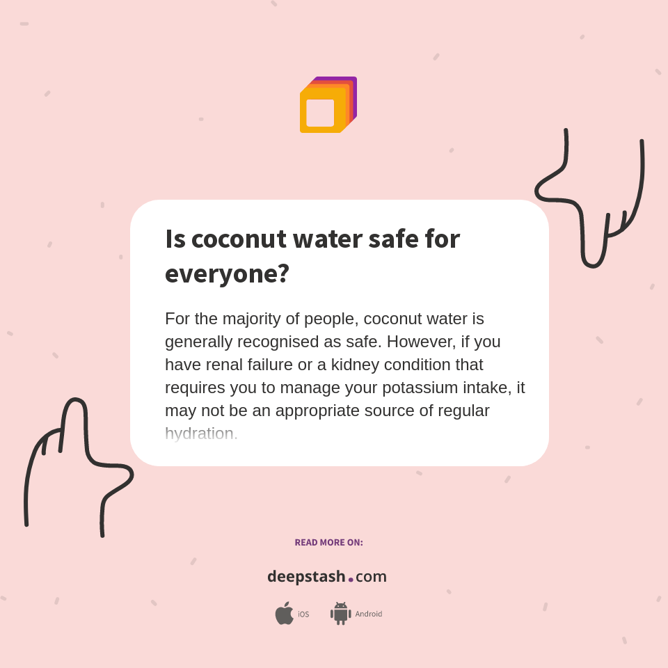 Is coconut water safe for everyone? Deepstash