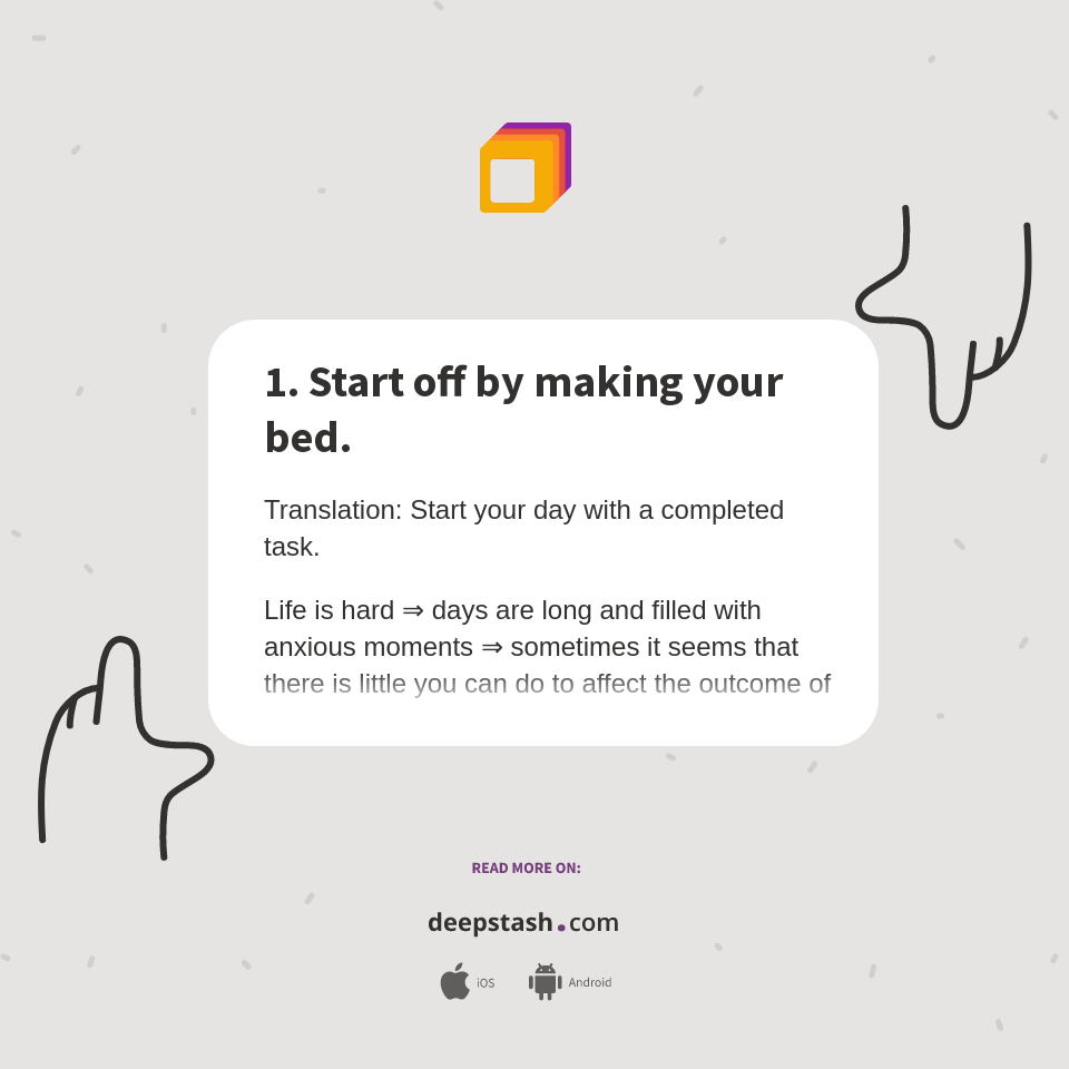 1. Start off by making your bed. Deepstash