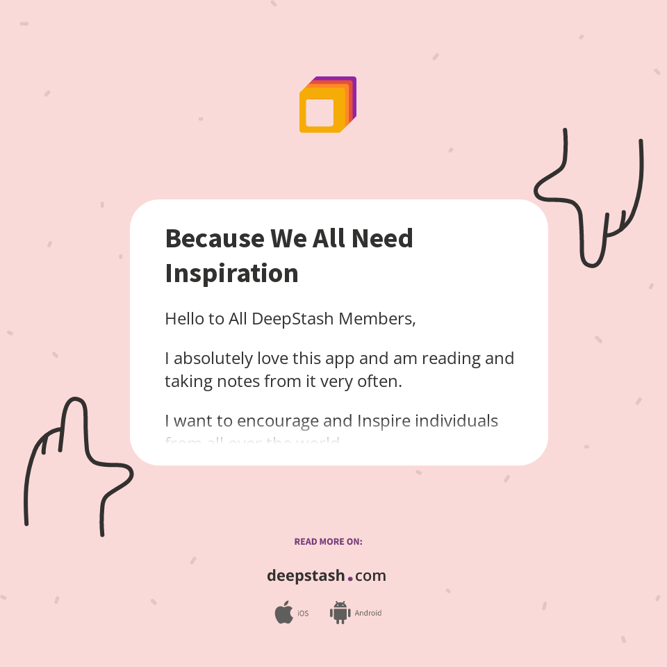 Because We All Need Inspiration Deepstash