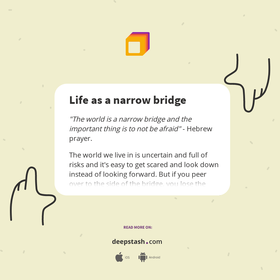 Life as a narrow bridge Deepstash