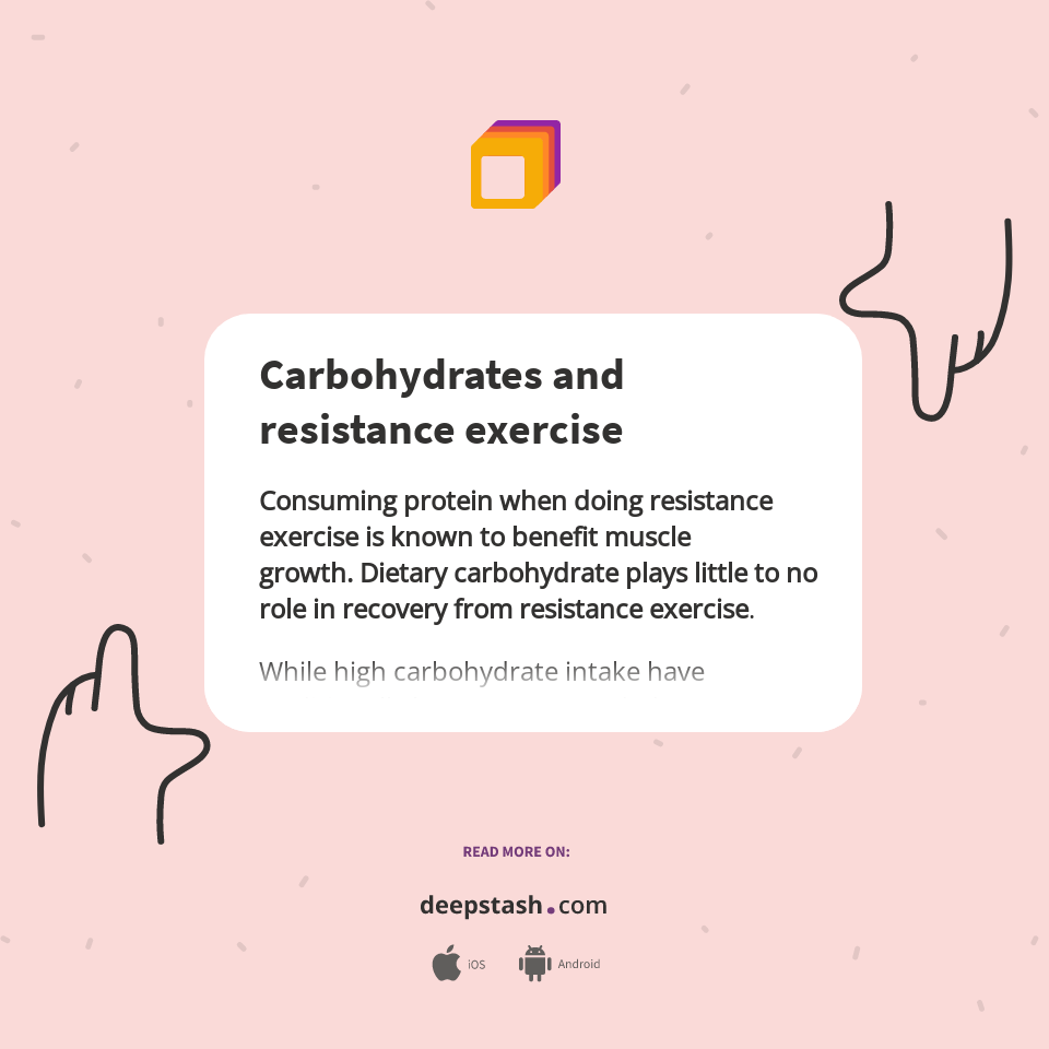 Carbohydrates and resistance exercise Deepstash