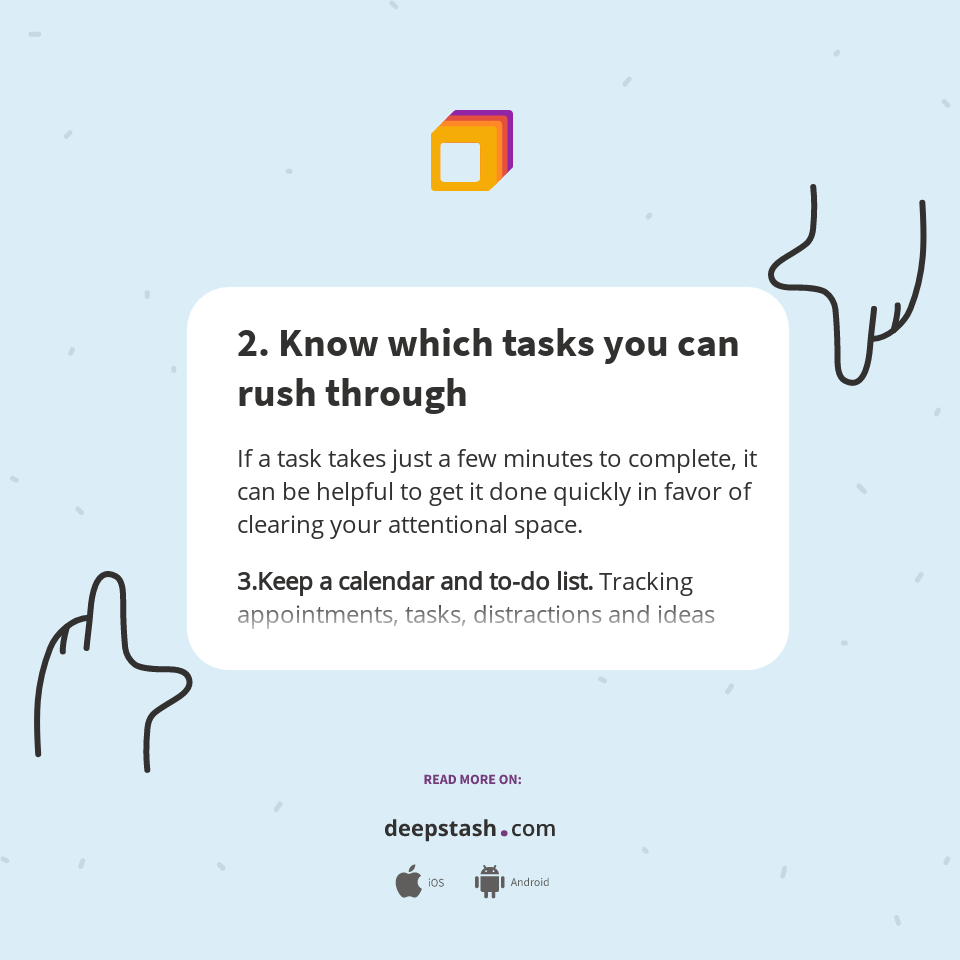 2. Know which tasks you can rush through Deepstash