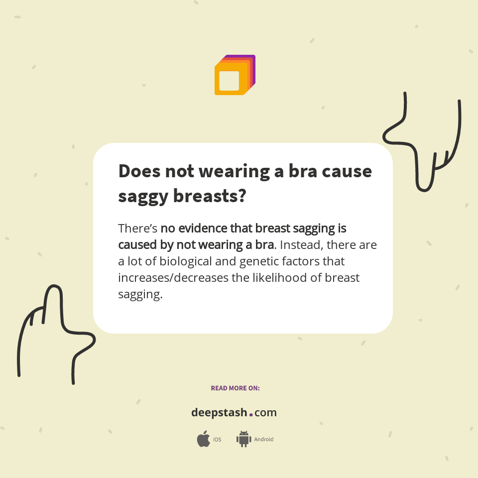 Does not wearing a bra cause saggy breasts? Deepstash