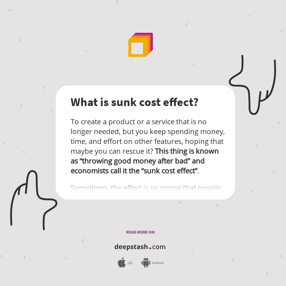 What is sunk cost effect? Deepstash