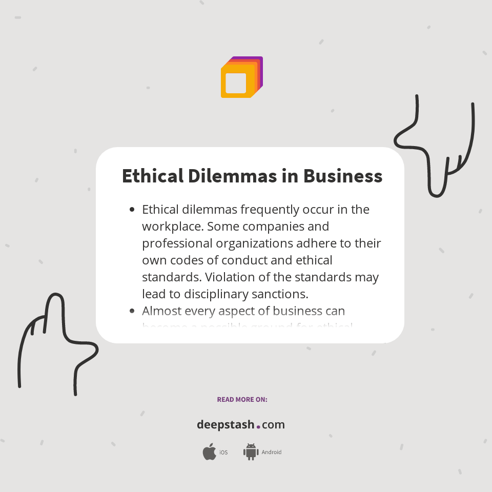 Ethical Dilemmas in Business Deepstash
