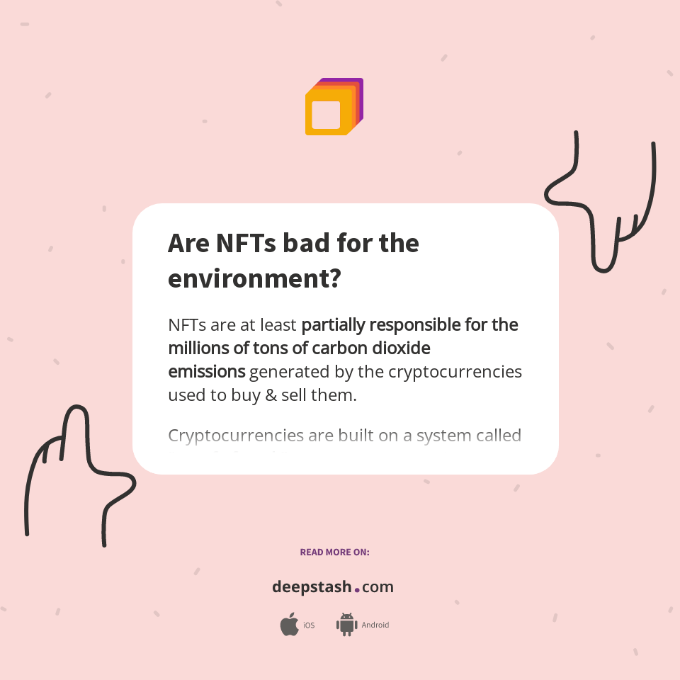 Are NFTs bad for the environment? Deepstash